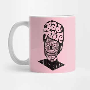 They live and they tease by Bad Taste Forever Mug